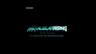 Metal Gear Rising: Revengeance Soundtrack - 11. It Has to Be This Way (Platinum Mix)