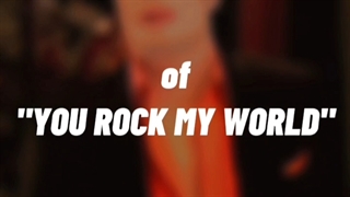You rock my world