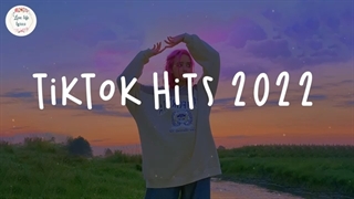 Tiktok hits 2022 & Best tiktok songs