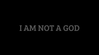 ....I AM NOT CING, I AM NOT A GOD, I AM