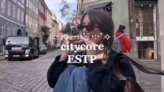 Citycore#وایب ی ESTP:$✨